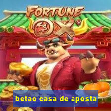 betao casa de aposta