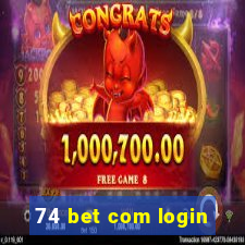 74 bet com login