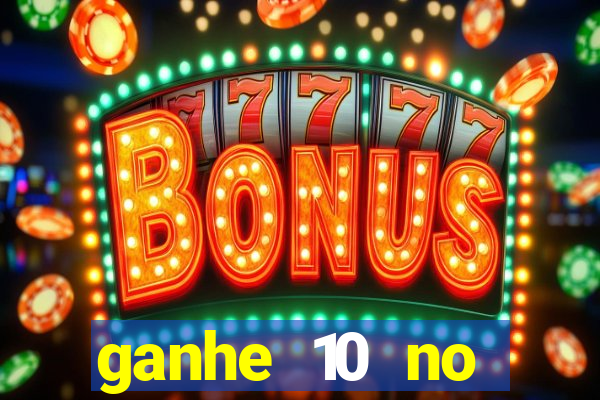 ganhe 10 no cadastro bet