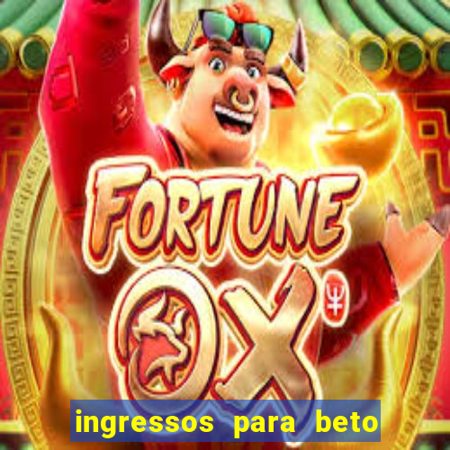 ingressos para beto carrero world