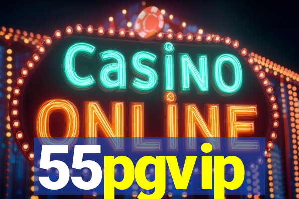 55pgvip