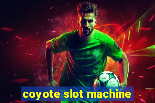 coyote slot machine