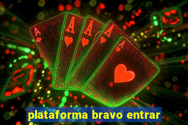 plataforma bravo entrar