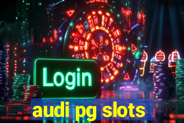 audi pg slots