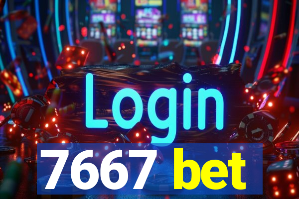 7667 bet