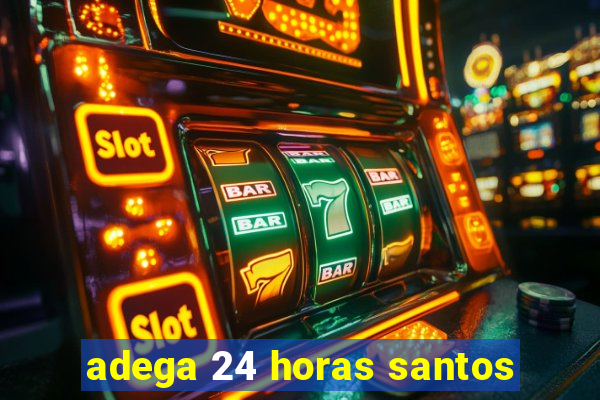 adega 24 horas santos