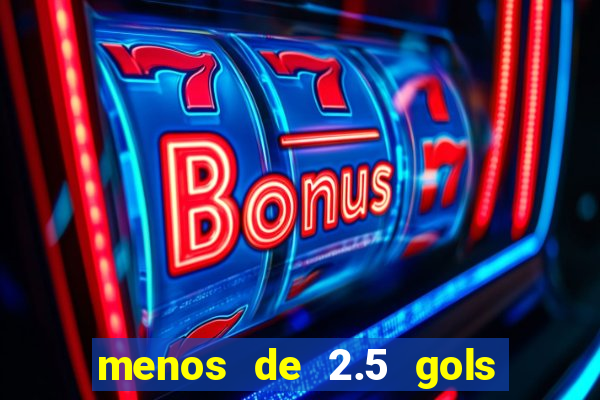 menos de 2.5 gols o que significa