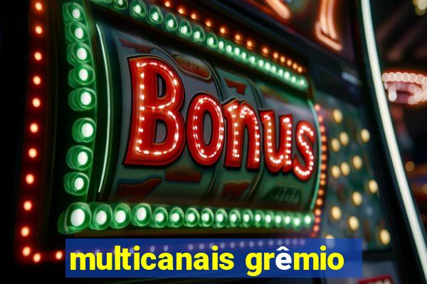 multicanais grêmio