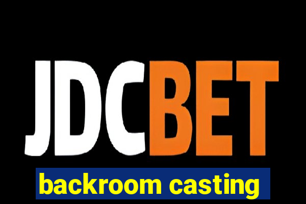 backroom casting