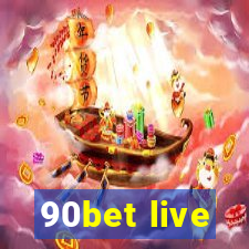 90bet live