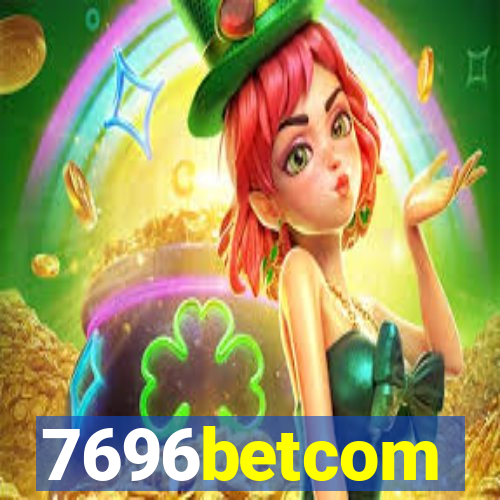 7696betcom