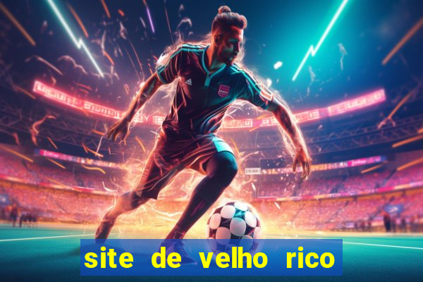 site de velho rico para ganhar pix