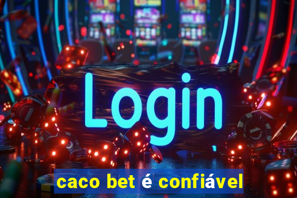 caco bet é confiável