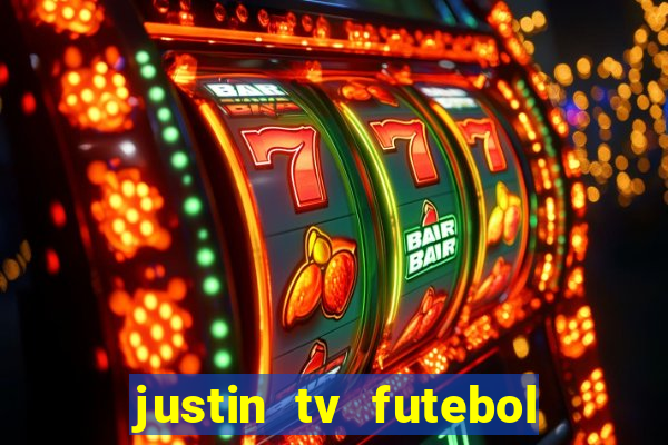 justin tv futebol ao vivo