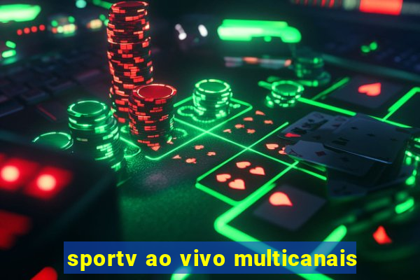 sportv ao vivo multicanais