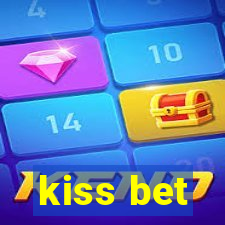 kiss bet