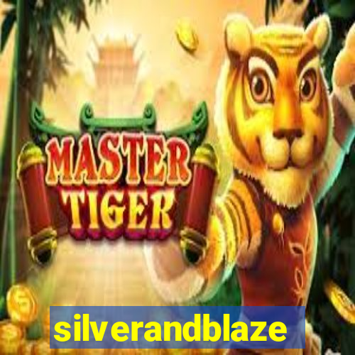 silverandblaze