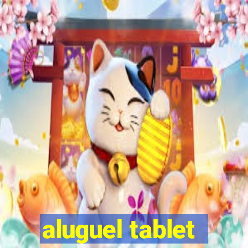 aluguel tablet