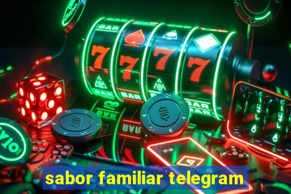 sabor familiar telegram