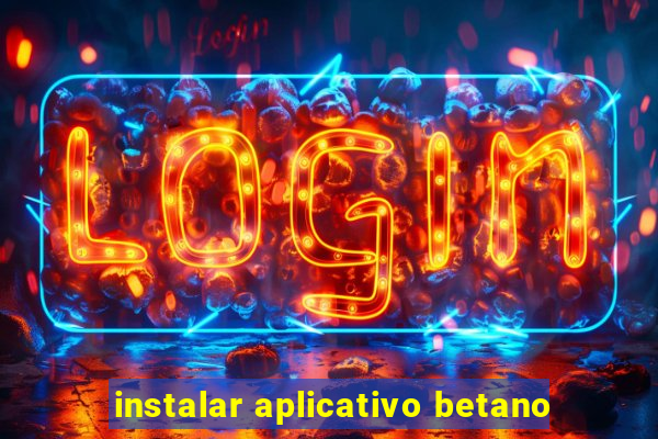 instalar aplicativo betano