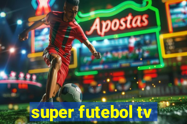 super futebol tv