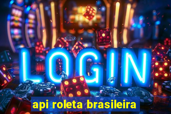 api roleta brasileira