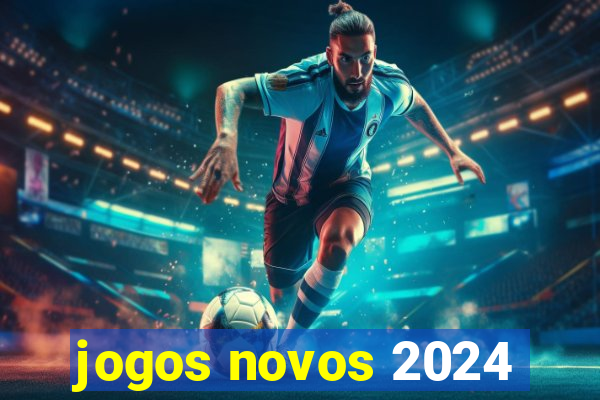 jogos novos 2024