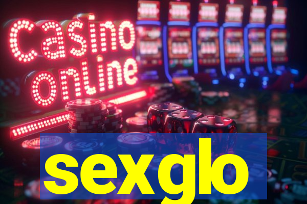 sexglo