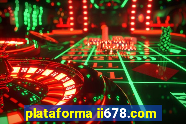 plataforma ii678.com