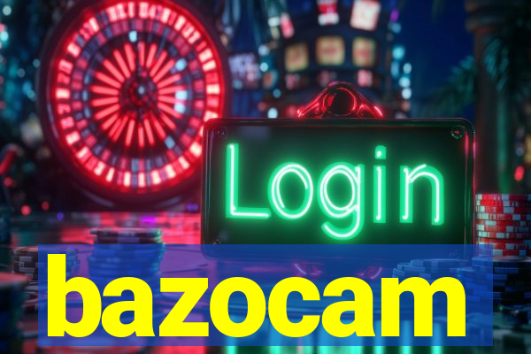 bazocam