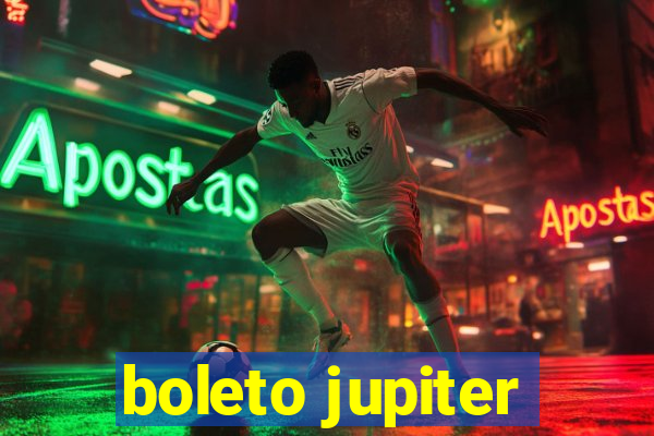 boleto jupiter