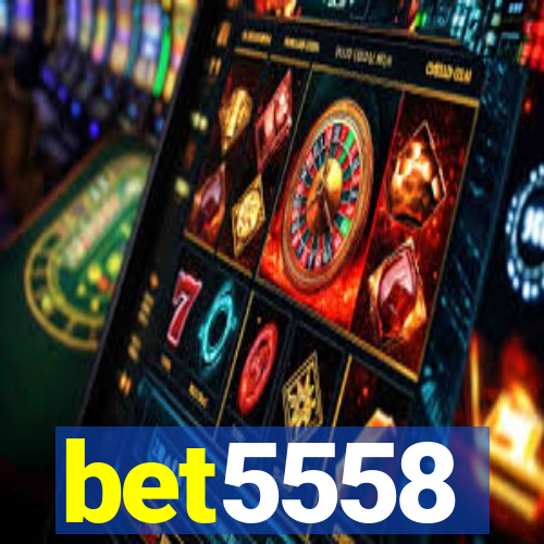 bet5558