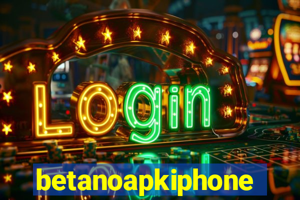 betanoapkiphone