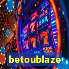 betoublaze