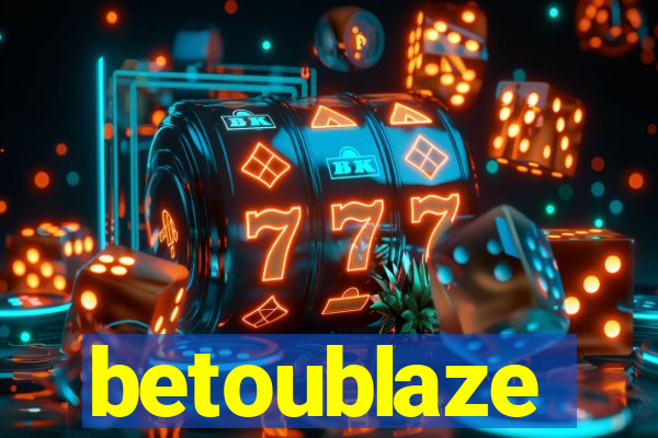 betoublaze