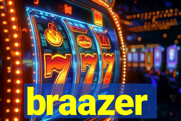 braazer