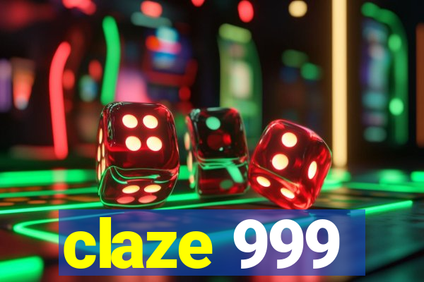 claze 999