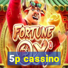 5p cassino