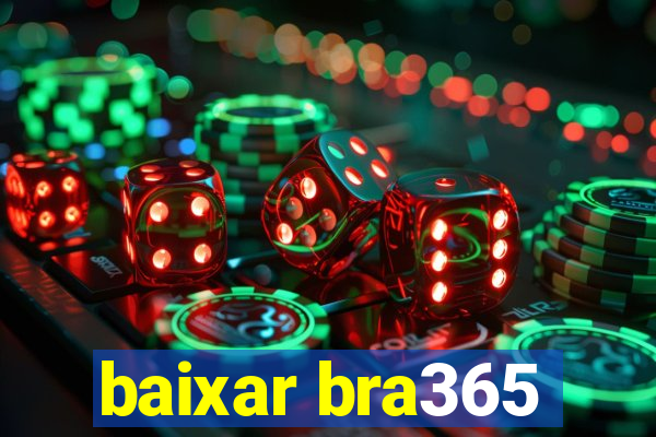 baixar bra365