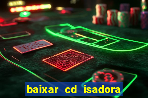 baixar cd isadora pompeo - processo