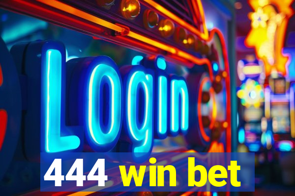 444 win bet