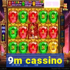 9m cassino