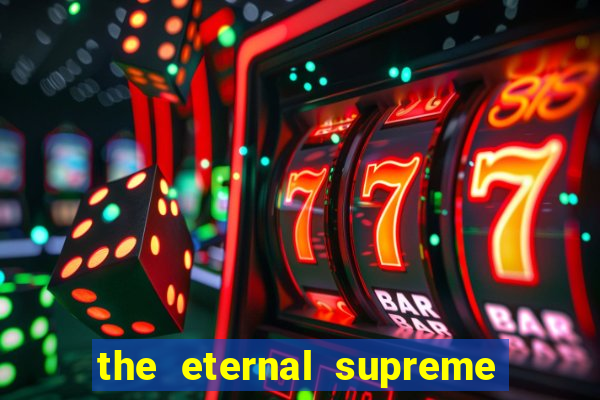 the eternal supreme pt br