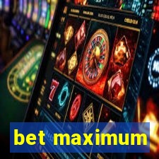 bet maximum