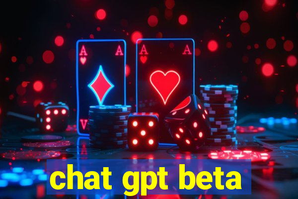 chat gpt beta