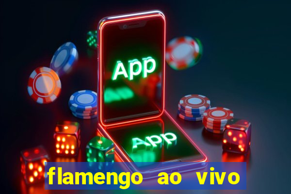 flamengo ao vivo multi canais