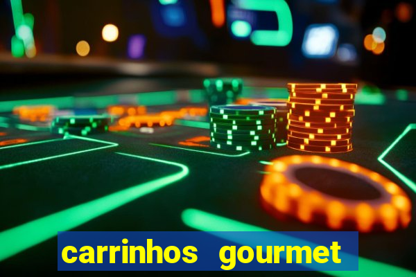 carrinhos gourmet para festas