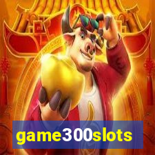 game300slots