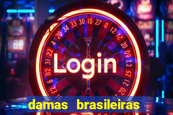 damas brasileiras jogar online