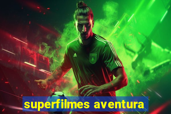 superfilmes aventura